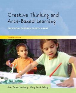 Creative Thinking and Arts-Based Learning Preschool Through Fourth Grade 4th 9780131188310 Front Cover