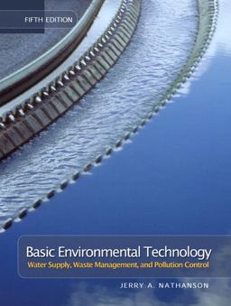 Basic Environmental Technology Water Supply, Waste Management, and Pollution Control 5th 9780131190825 Front Cover