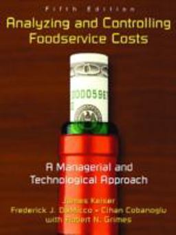 Analyzing and Controlling Foodservice Costs A Managerial and Technological Approach 5th 9780131191129 Front Cover