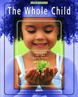Whole Child Development Education for the Early Years 8th 9780131195929 Front Cover