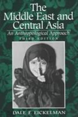 Middle East and Central Asia An Anthropological Approach 3rd 9780131230194 Front Cover