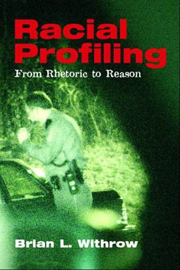 Racial Profiling From Rhetoric to Reason  9780131273795 Front Cover