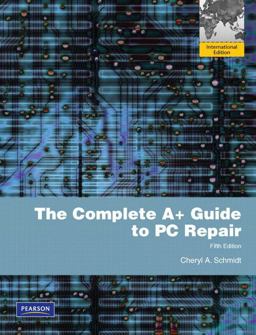 The Complete A+ Guide to PC Repair