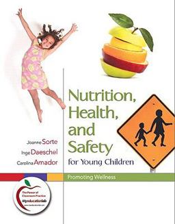 Nutrition, Health, and Safety for Young Children Promoting Wellness (with MyEducationLab)  9780131381209 Front Cover