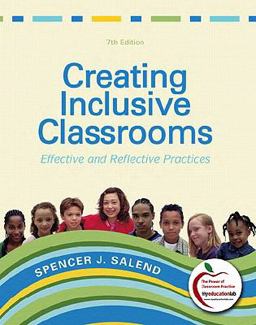 Creating Inclusive Classrooms Effective and Reflective Practices (with MyEducationLab) 7th 9780131381230 Front Cover