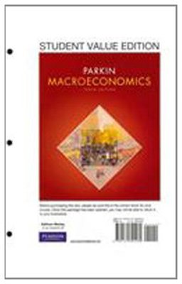 Macroeconomics, Student Value Edition