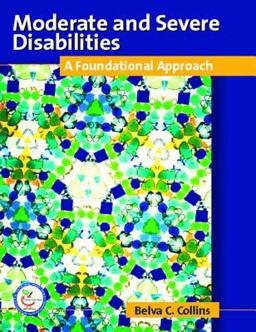Moderate and Severe Disabilities A Foundational Appoach  9780131408104 Front Cover