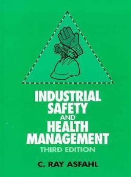 Industrial Safety and Health Management 3rd 9780131408814 Front Cover