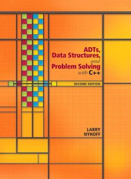 ADTs, Data Structures, and Problem Solving with C++ 2nd 9780131409095 Front Cover