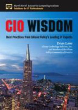CIO Wisdom Best Practices from Silicon Valley  9780131411159 Front Cover