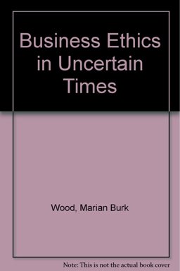 Business Ethics in Uncertain Times