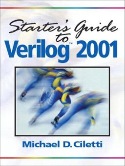 Starter's Guide to Verilog 2001  9780131415560 Front Cover