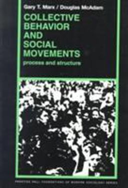 Collective Behavior and Social Movements Process and Structure  9780131421004 Front Cover