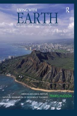 Living with Earth An Introduction to Environmental Geology  9780131424470 Front Cover