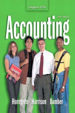 Accounting (Chapters 12 - 26) Accounting (Chapters 12 - 26)