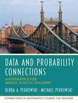 Data Analysis and Probability Connections Mathematics for Middle School Teachers  9780131449220 Front Cover