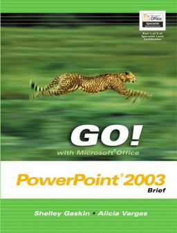 Go! With Microsoft Office PowerPoint 2003