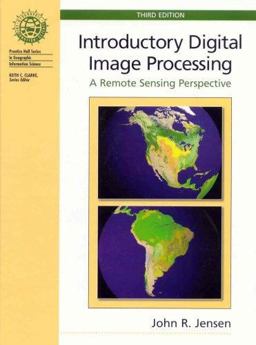 Introductory Digital Image Processing A Remote Sensing Perspective 3rd 9780131453616 Front Cover