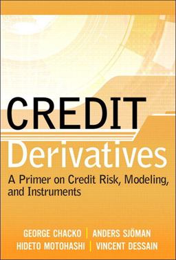 Credit Derivatives A Primer on Credit Risk, Modeling, and Instruments  9780131467446 Front Cover
