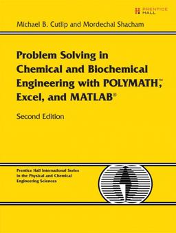 Problem Solving in Chemical and Biochemical Engineering with POLYMATH, Excel, and MATLAB 2nd 9780131482043 Front Cover