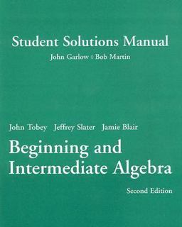Student Solutions Manual for Beginning and Intermediate Algebra