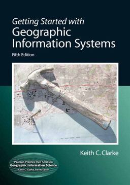 Getting Started with Geographic Information Systems 5th 9780131494985 Front Cover