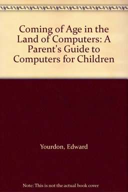 Coming of Age in the Land of Computers