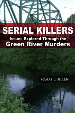 Serial Killers Issues Explored Through the Green River Murders  9780131529663 Front Cover
