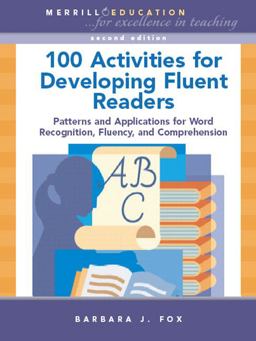 100 Activities for Developing Fluent Readers Patterns and Applications for Word Recognition, Fluency, and Comprehension 2nd 9780131561328 Front Cover