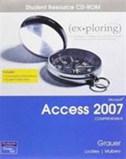 Exploring Microsoft Access 2007 Comprehensive Student CD