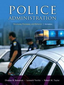 Police Administration Structures, Processes, and Behavior 7th 9780131589339 Front Cover