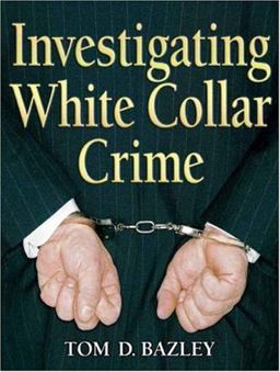 Investigating White Collar Crime  9780131589544 Front Cover