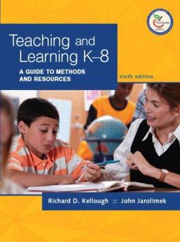 Teaching and Learning K-8: a Guide to Methods and Resources