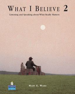 What I Believe 2 Listening and Speaking about What Really Matters  9780131591936 Front Cover