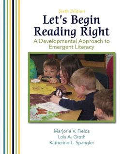 Let's Begin Reading Right A Developmental Approach to Emergent Literacy 6th 9780131595026 Front Cover
