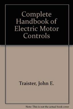 Complete Handbook of Electric Motor Control