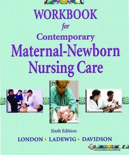 Workbook for Contemporary Maternal-newborn Nurse Care