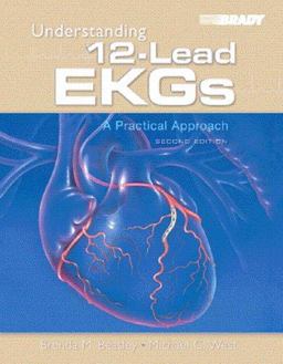 Understanding 12-Lead EKGs A Practical Approach 2nd 9780131707894 Front Cover