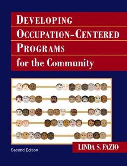 Developing Occupation-Centered Programs for the Community 2nd 9780131708082 Front Cover