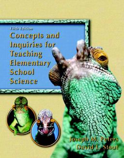 Concepts and Inquiries for Teaching Elementary School Science 5th 9780131715981 Front Cover