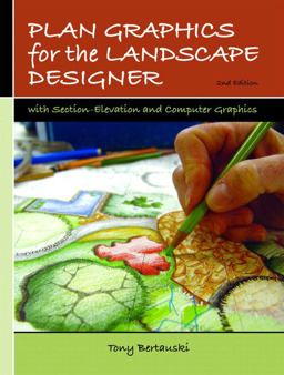 Plan Graphics for the Landscape Designer With Section-Elevation and Computer Graphics 2nd 9780131720633 Front Cover