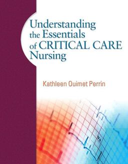 Understanding the Essentials of Critical Care Nursing  9780131722101 Front Cover