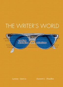The Writer's World - Reading Strategies and Selections The Writer's World - Reading Strategies and Selections