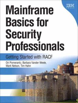 Mainframe Basics for Security Professionals Getting Started with RACF  9780131738560 Front Cover