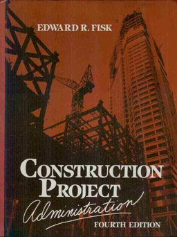 Construction Project Administration 4th 9780131741379 Front Cover