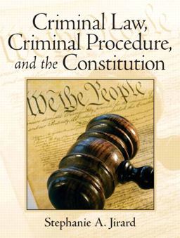 Criminal Law, Criminal Procedure, and the Constitution  9780131756311 Front Cover