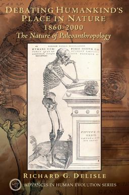 Debating Humankind's Place in Nature, 1860-2000 The Nature of Paleoanthropology  9780131773905 Front Cover