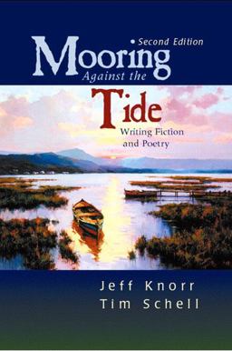 Mooring Against the Tide Writing Fiction and Poetry 2nd 9780131787858 Front Cover