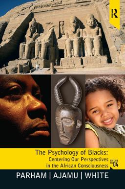 Psychology of Blacks Centering Our Perspectives in the African Consciousness 4th 9780131827738 Front Cover