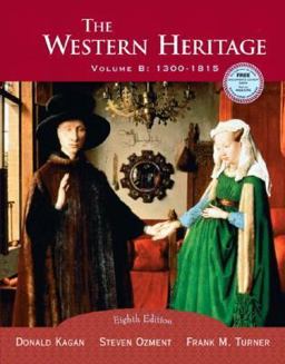 The Western Heritage - 1300-1815 The Western Heritage - 1300-1815